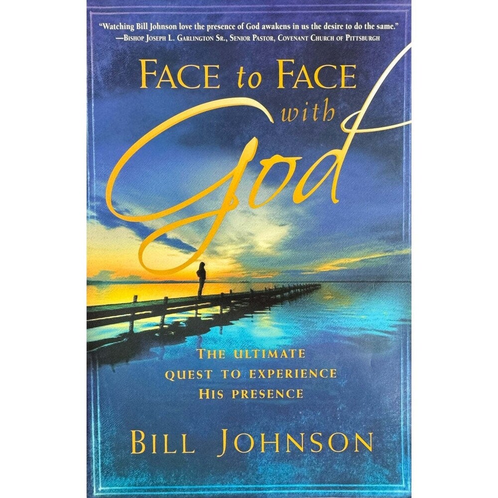 Bill Johnson Face to Face with God Paperback Book Spiritual Growth